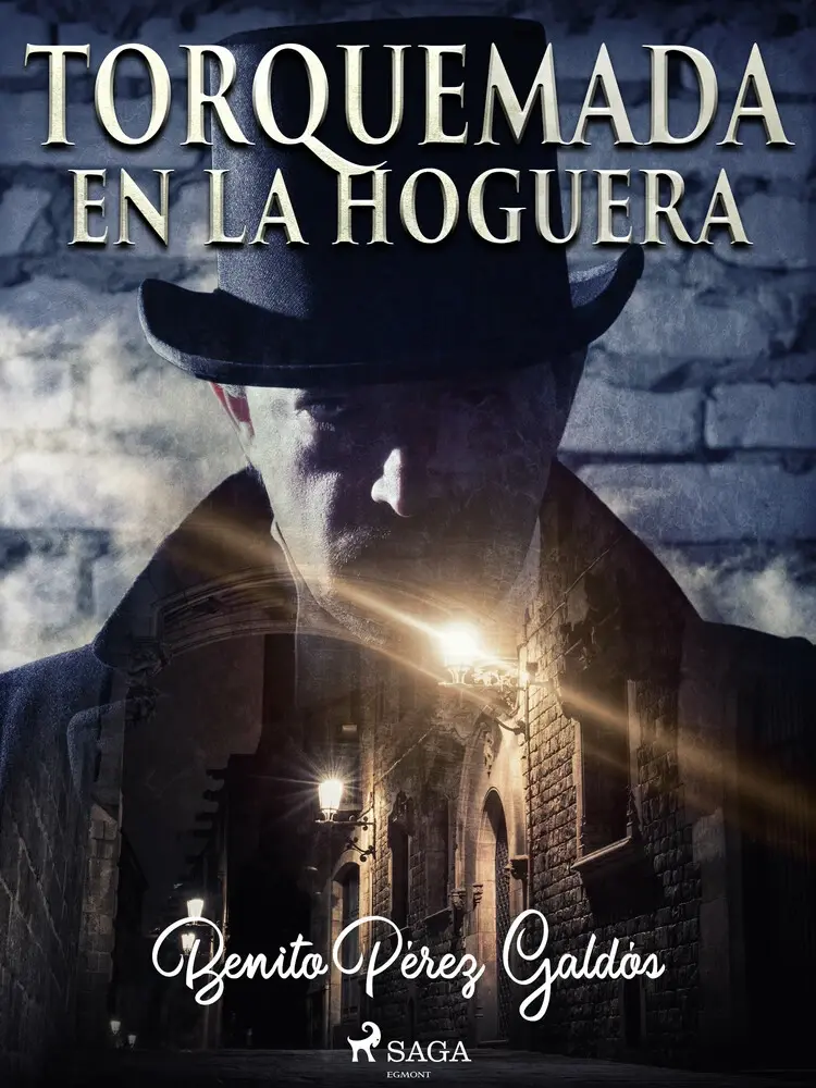 Torquemada en la hoguera af Benito Perez Galdos