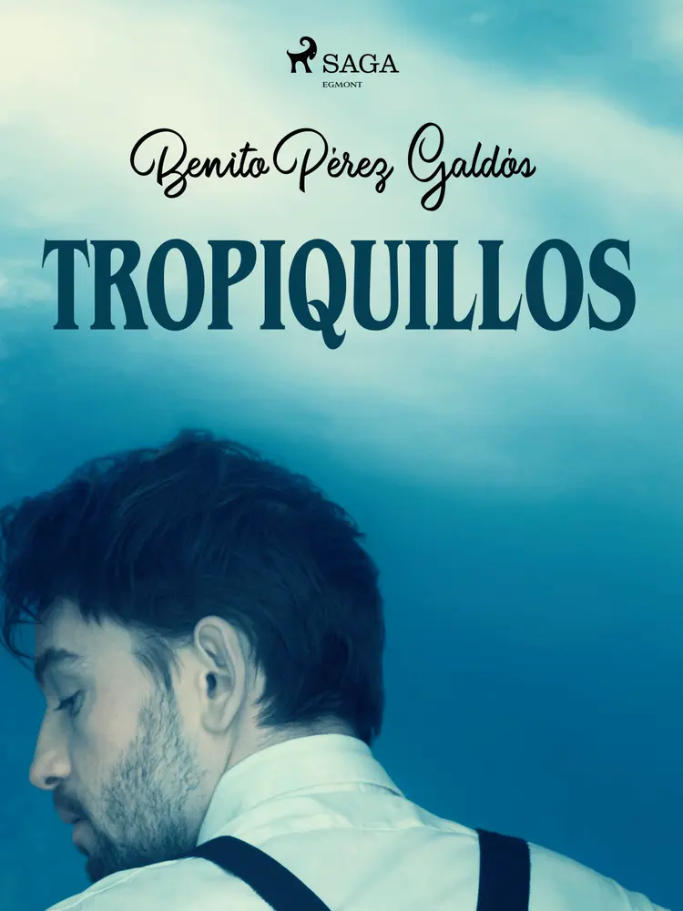 Tropiquillos af Benito Perez Galdos