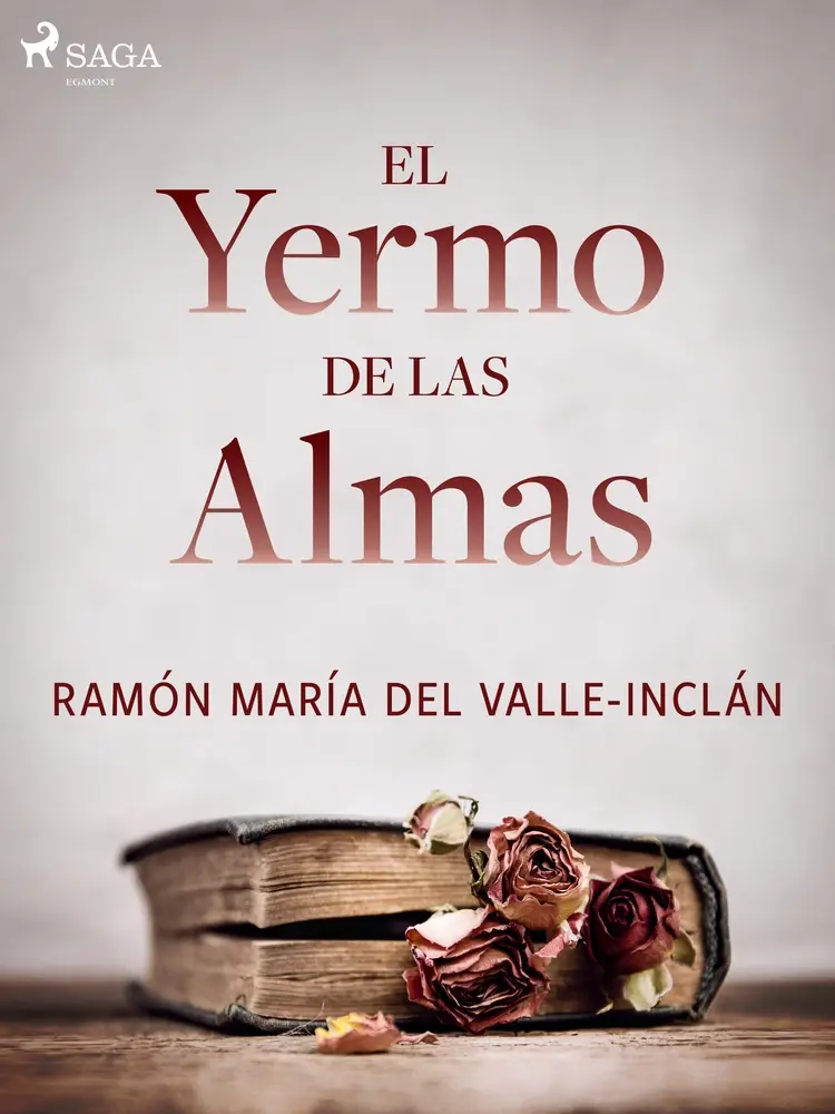El yermo de las almas af Ramón María Del Valle-Inclán