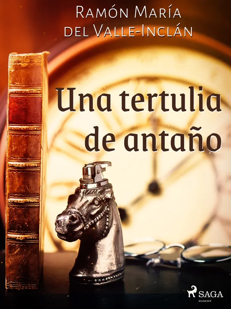 Una tertulia de antaño af Ramón María Del Valle-Inclán