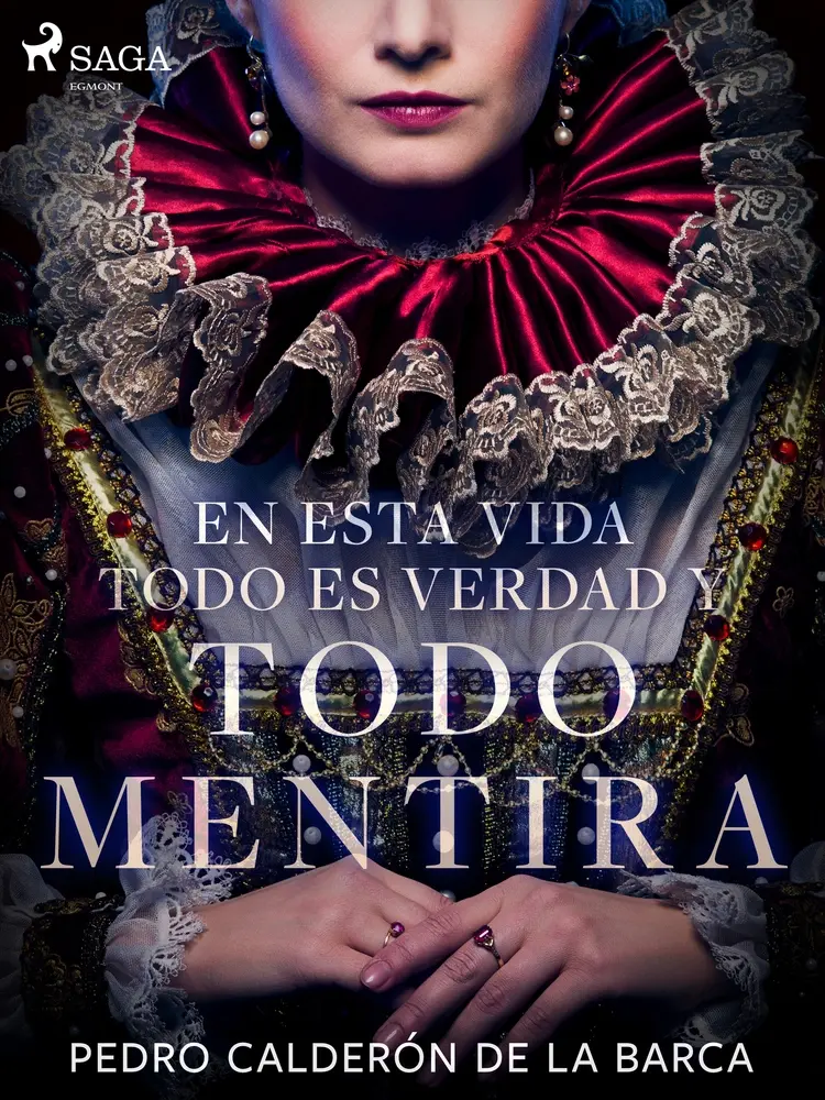 En esta vida todo es verdad y todo mentira af Pedro Calderón de la Barca