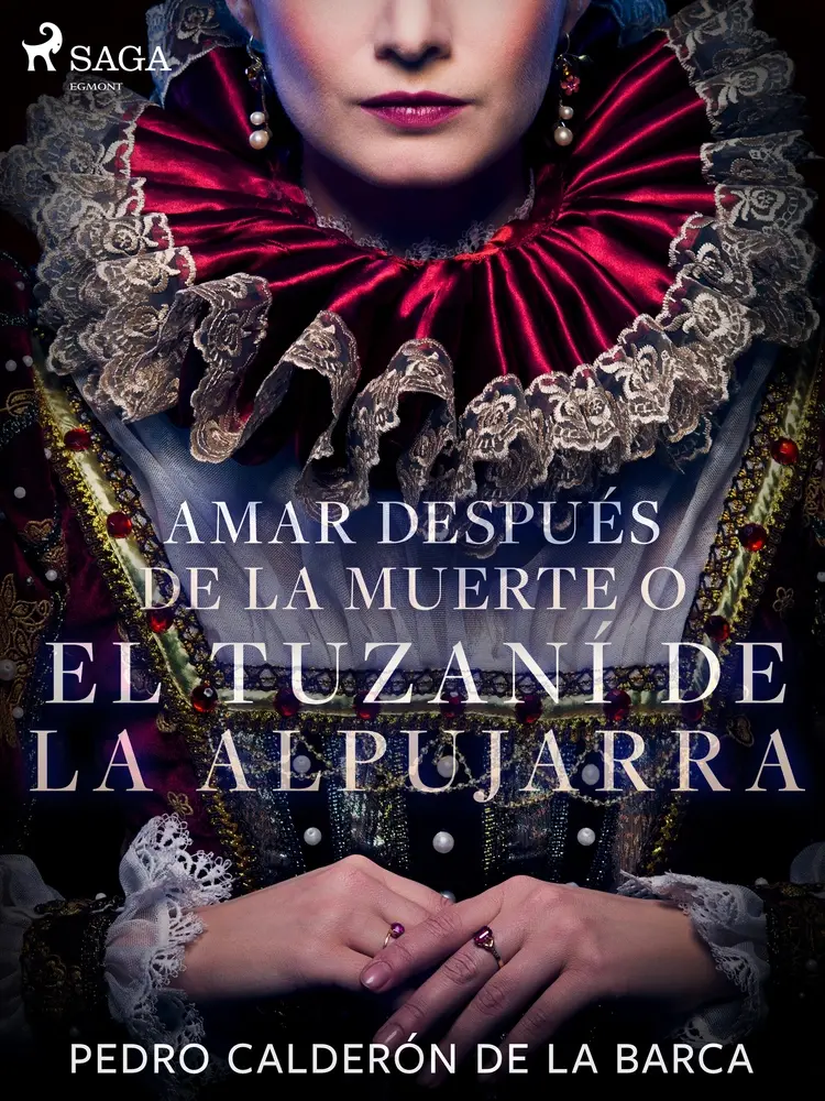 Amar después de la muerte o El Tuzaní de la Alpujarra af Pedro Calderón de la Barca