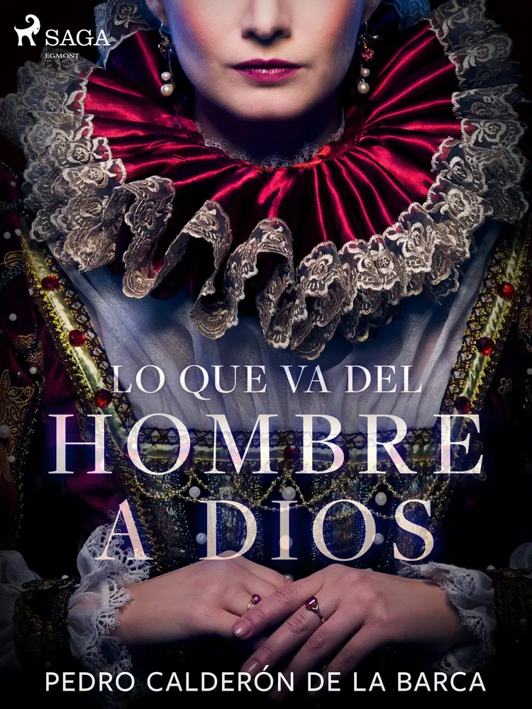 Lo que va del hombre a Dios af Pedro Calderón de la Barca