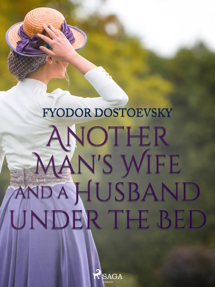 Another Man's Wife and a Husband Under the Bed af Fyodor Dostoevsky