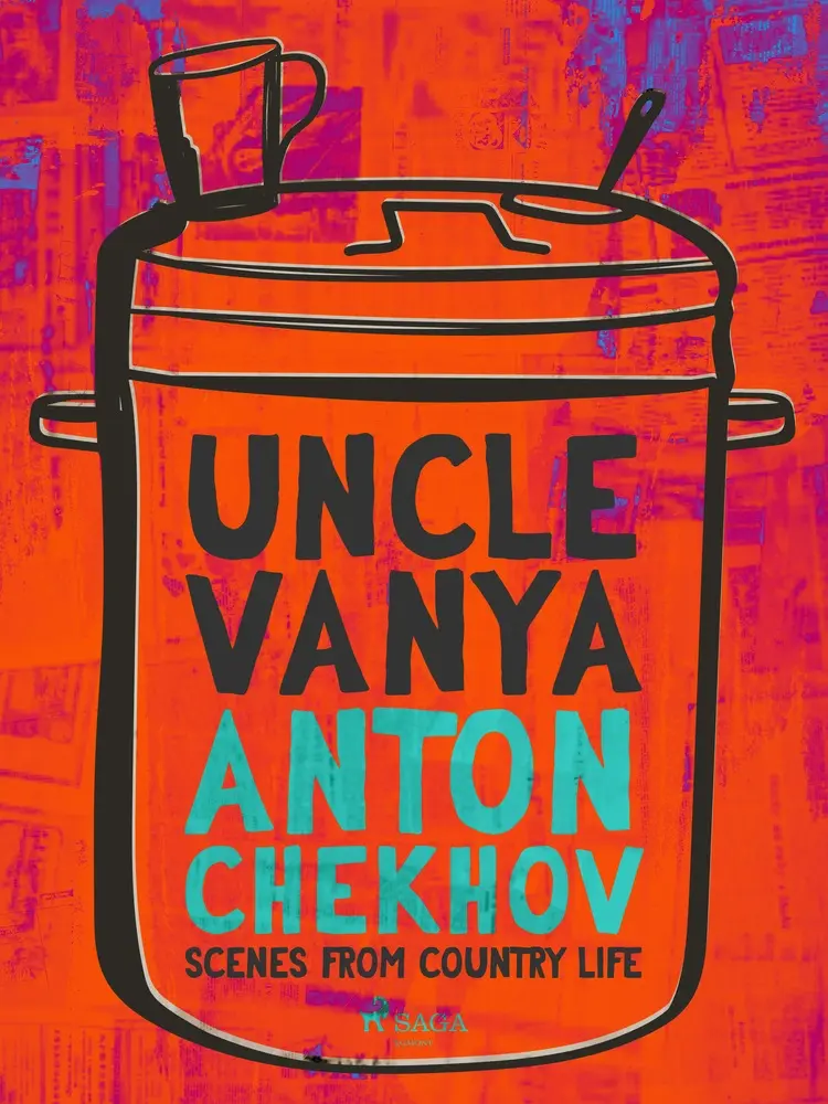 Uncle Vanya: Scenes from Country Life af Anton Chekhov