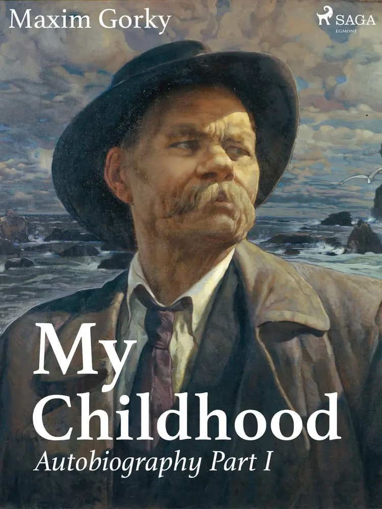 My Childhood, Autobiography Part I af Maxim Gorky