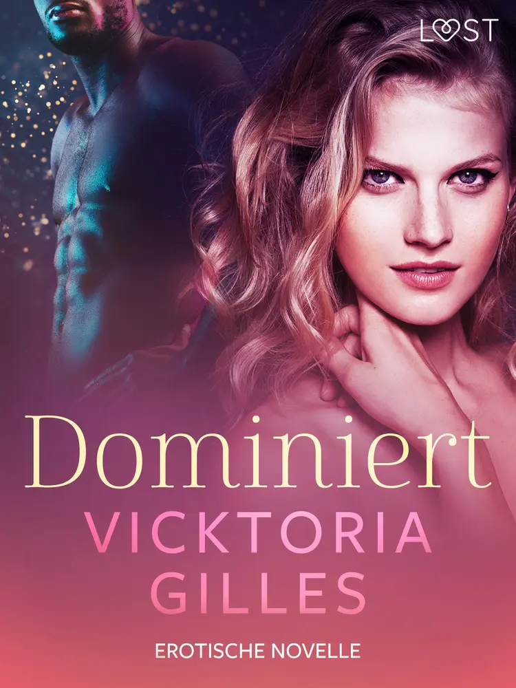 Dominiert - Erotische Novelle af Vicktoria Gilles