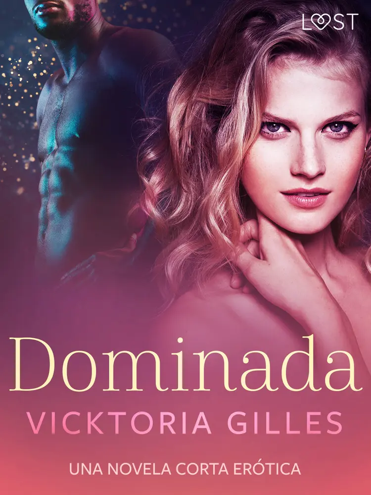 Dominada - una novela corta erótica af Vicktoria Gilles