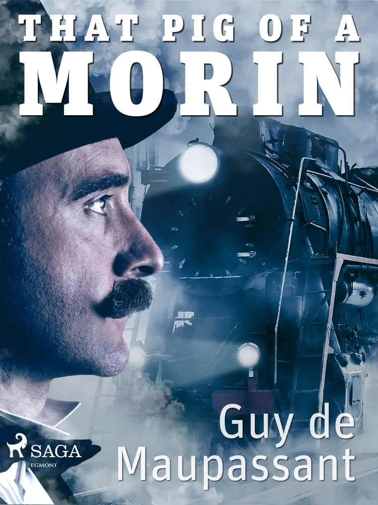 That Pig of a Morin af Guy de Maupassant