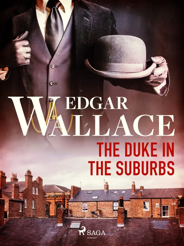 The Duke in the Suburbs af Edgar Wallace