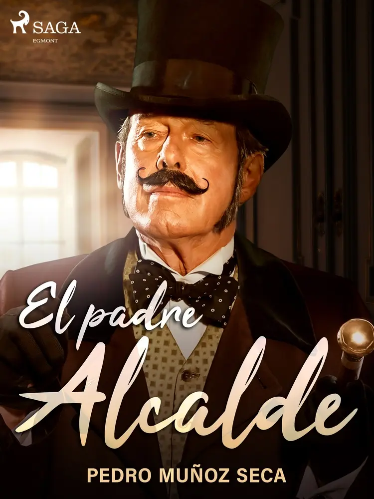 El padre Alcalde af Pedro Muñoz Seca