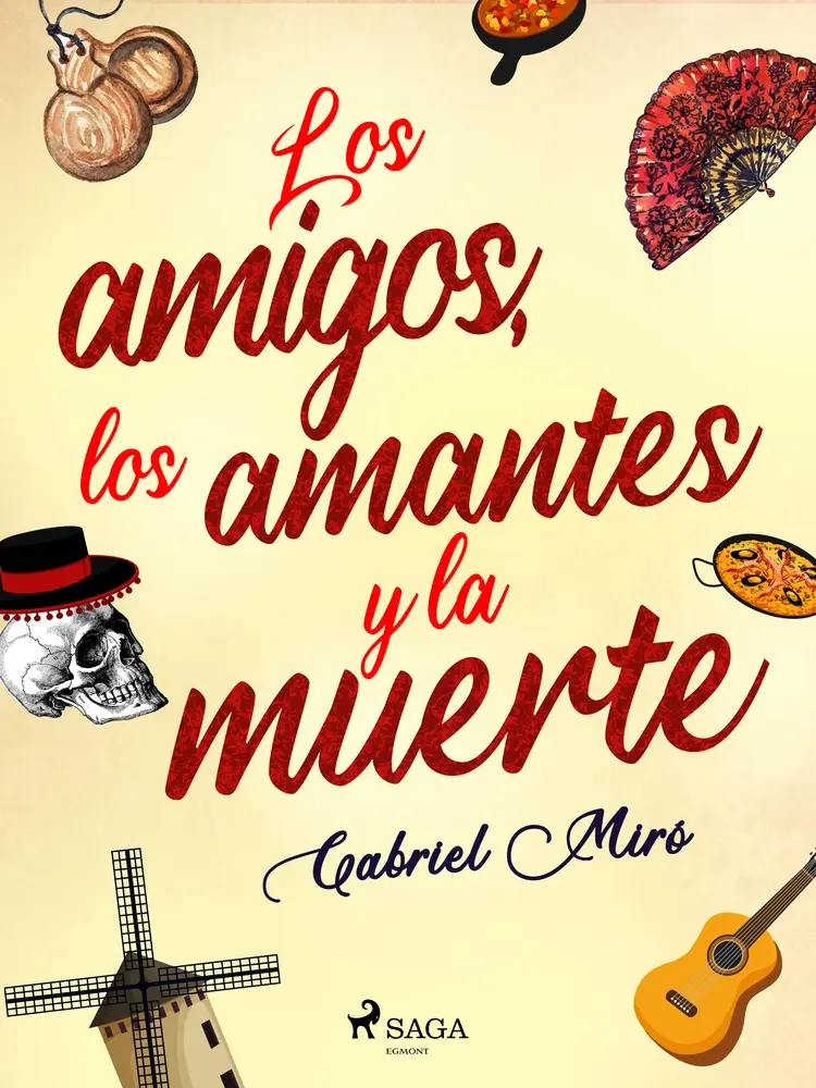Los amigos, los amantes y la muerte af Gabriel Miró