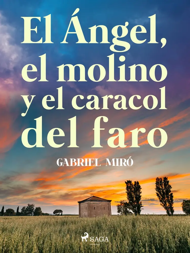 El ángel, el molino y el caracol del faro af Gabriel Miró
