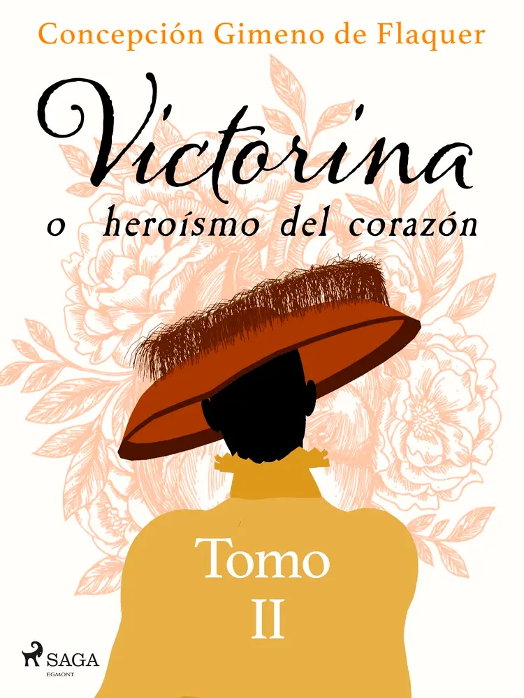 Victorina o heroísmo del corazón Tomo II af Concepción Gimeno de Flaquer