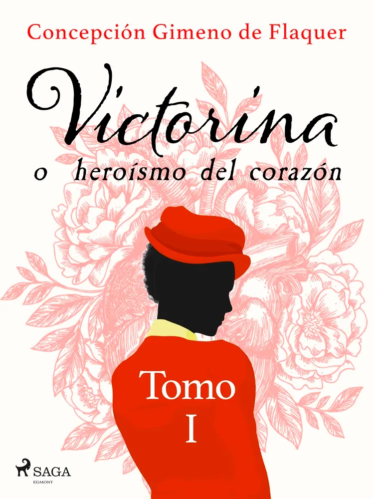 Victorina o heroísmo del corazón Tomo I af Concepción Gimeno de Flaquer