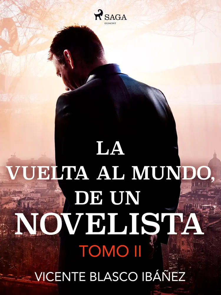 La vuelta al mundo, de un novelista Tomo II af Vicente Blasco Ibañez