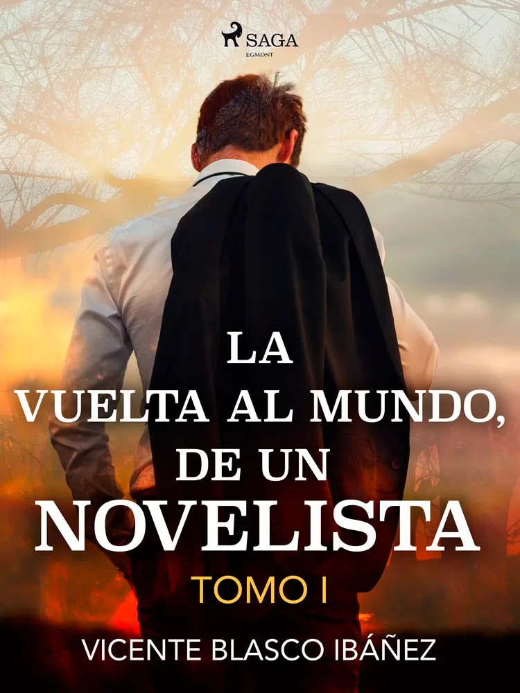 La vuelta al mundo, de un novelista Tomo I af Vicente Blasco Ibañez
