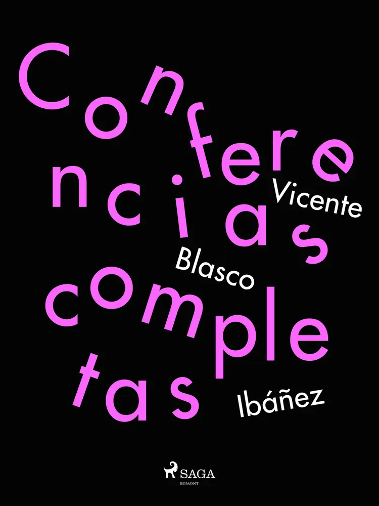 Conferencias completas af Vicente Blasco Ibañez