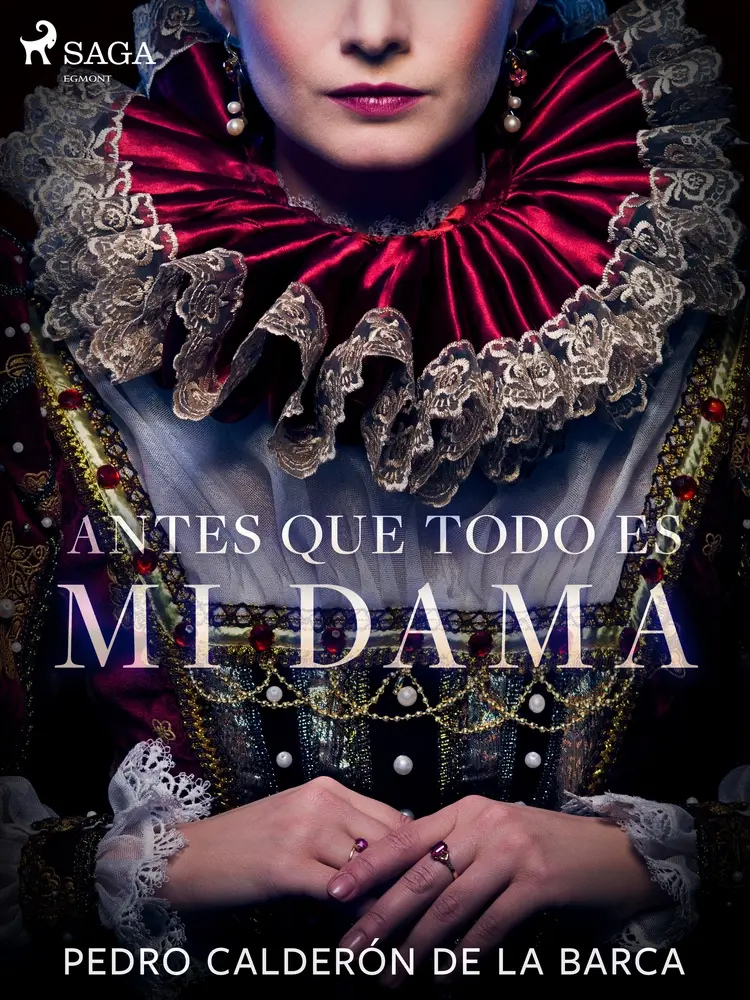 Antes que todo es mi dama af Pedro Calderón de la Barca