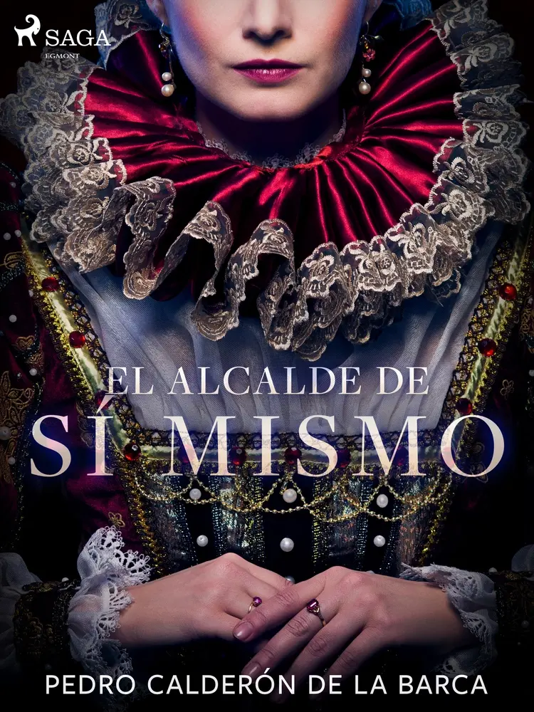 El alcalde de sí mismo af Pedro Calderón de la Barca