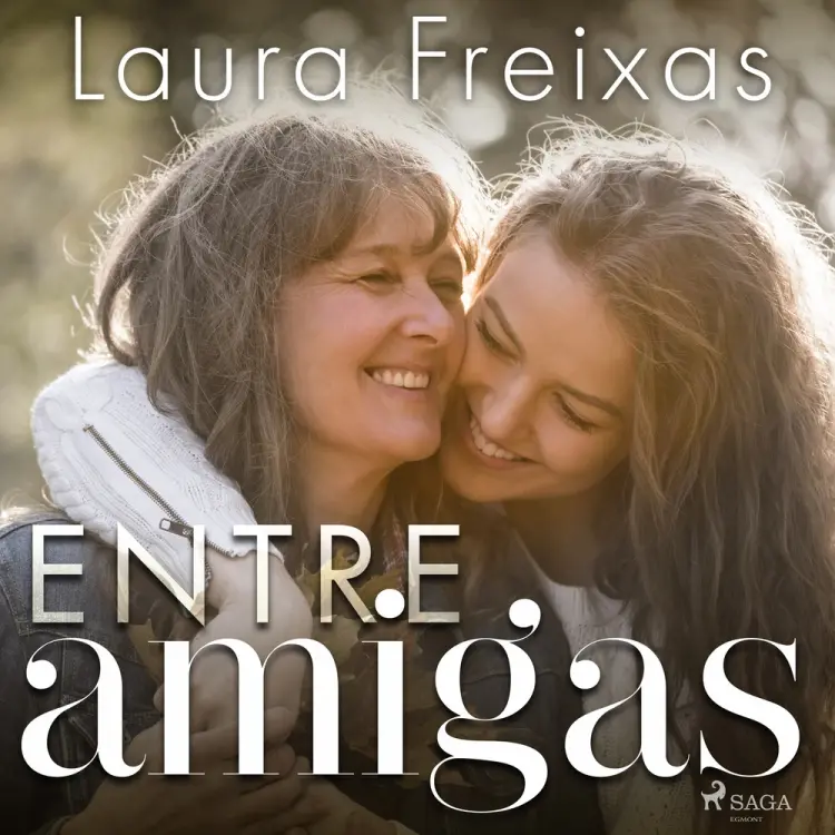 Entre amigas af Laura Freixas Revuelta