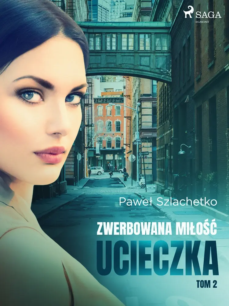 Zwerbowana miłość. Ucieczka af Paweł Szlachetko