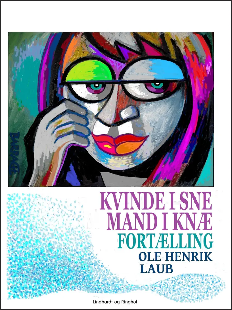 Kvinde i sne - mand i knæ. Fortælling af Ole Henrik Laub