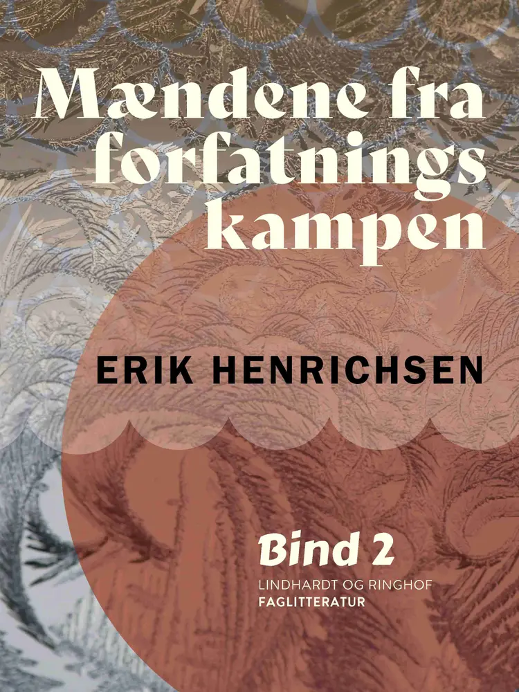 Mændene fra forfatningskampen. Bind 2 af Erik Henrichsen