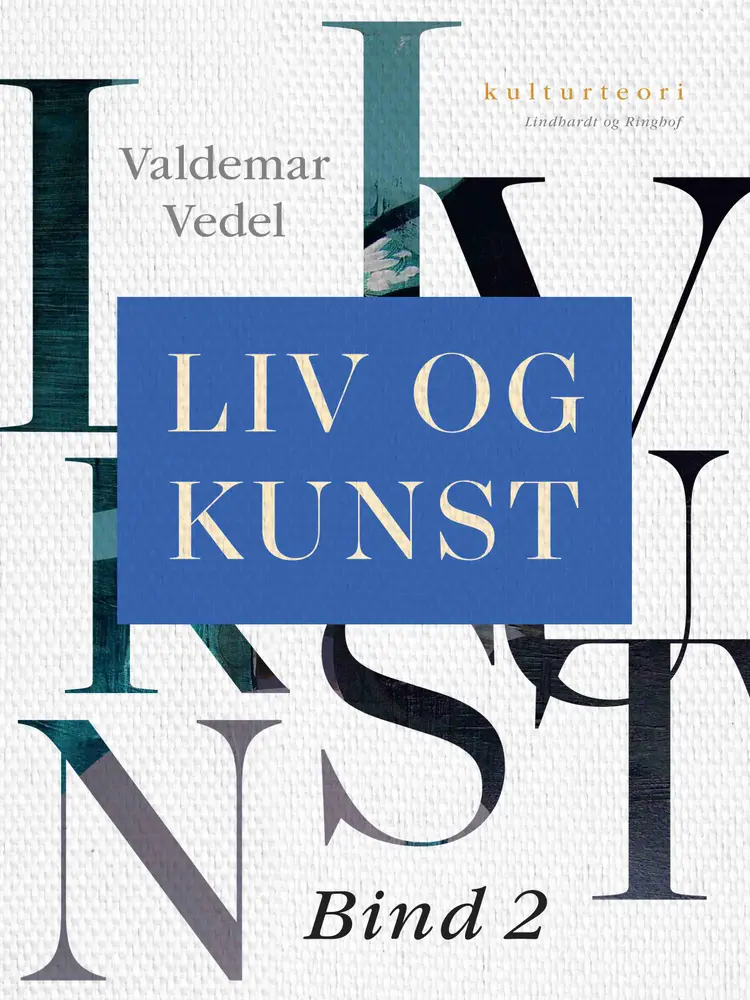 Liv og kunst. Bind 2 af Valdemar Vedel