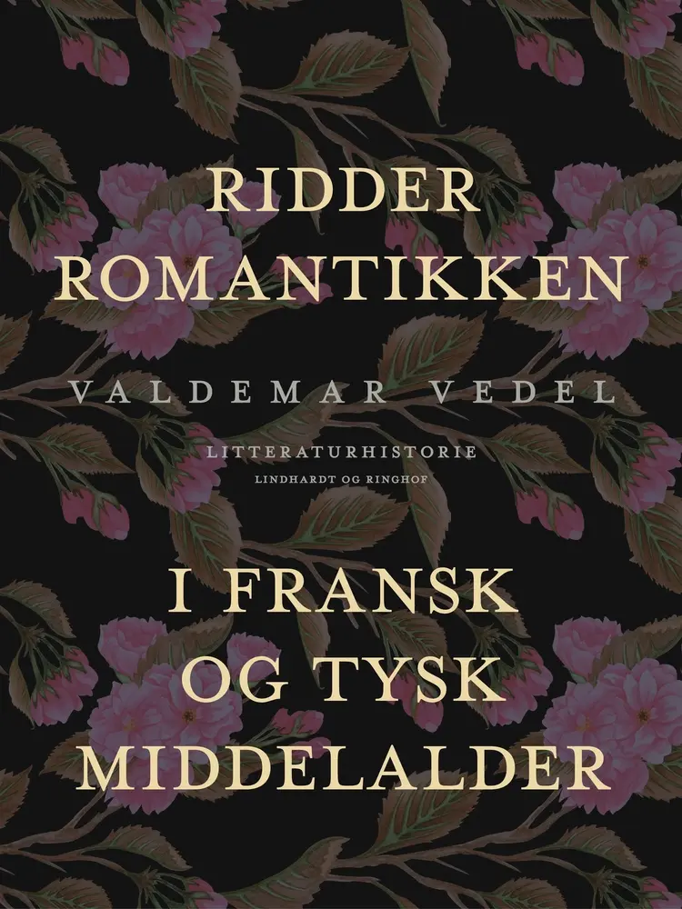 Ridderromantikken i fransk og tysk middelalder af Valdemar Vedel