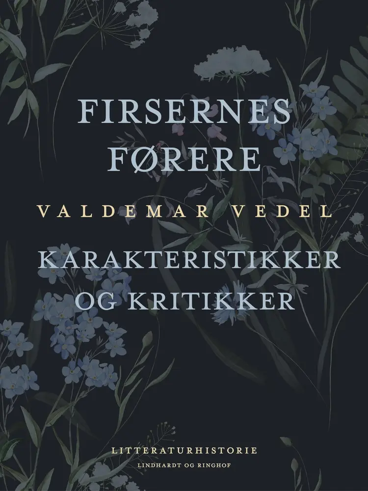 Firsernes førere. Karakteristikker og kritikker af Valdemar Vedel