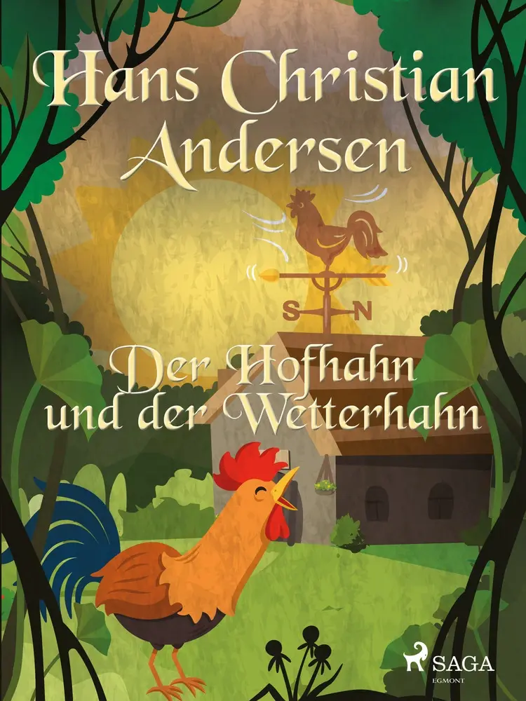Der Hofhahn und der Wetterhahn af Hans Christian Andersen