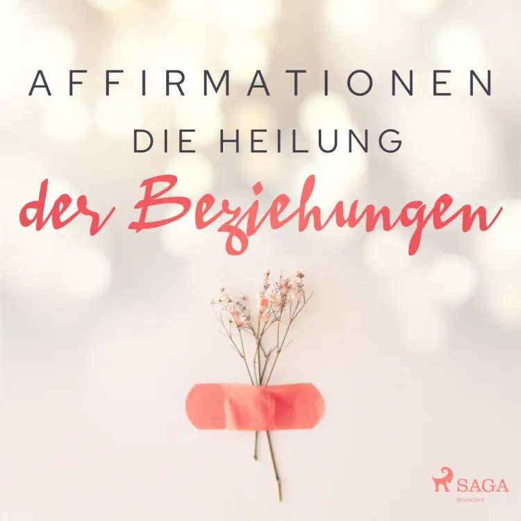 Affirmationen - Die Heilung der Beziehungen af MAXX Audio
