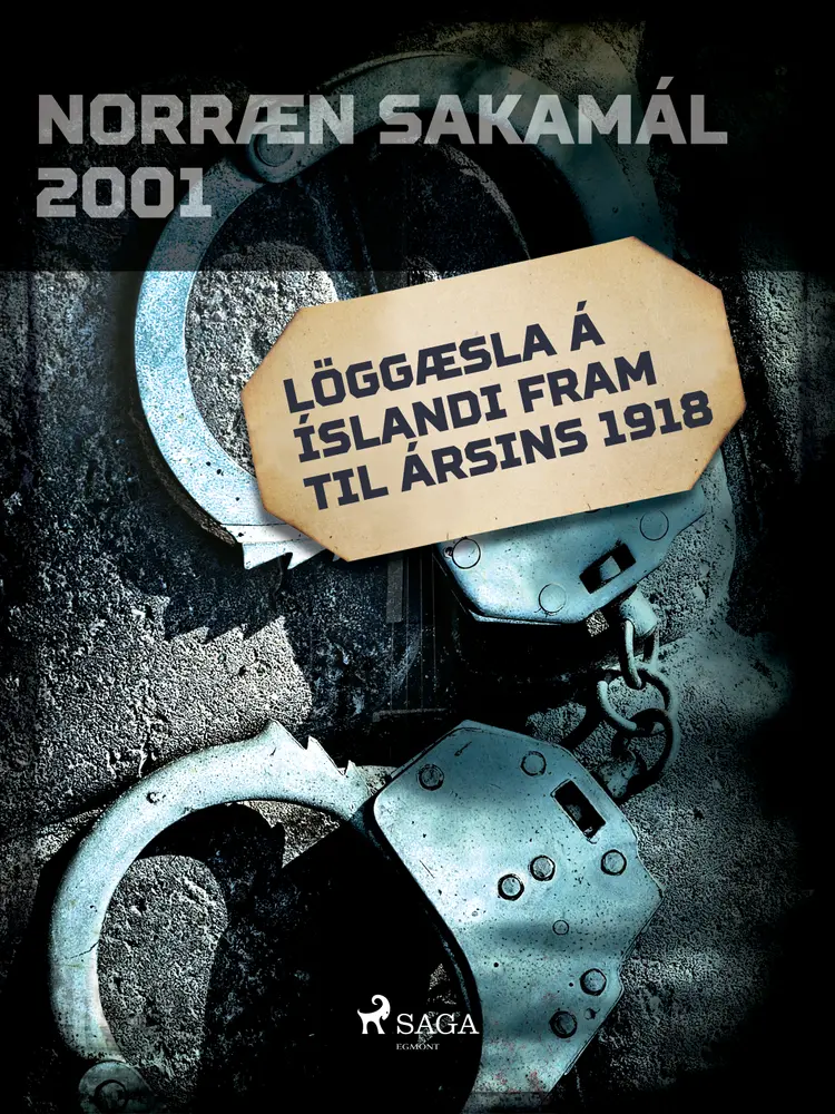 Löggæsla á Íslandi fram til ársins 1918 af Ýmsir Höfundar