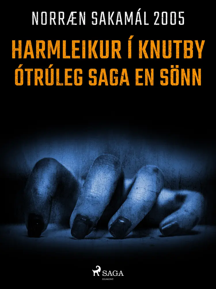 Harmleikur í Knutby - ótrúleg saga en sönn af – Ýmsir