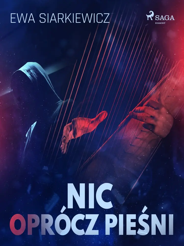 Nic oprócz pieśni af Ewa Siarkiewicz