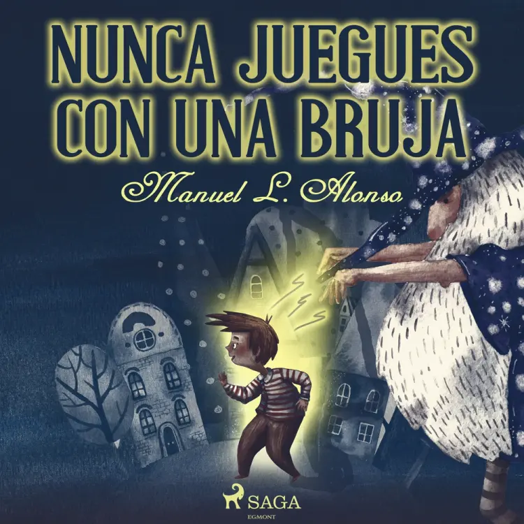 Nunca juegues con una bruja af Manuel Luís Alonso Goméz