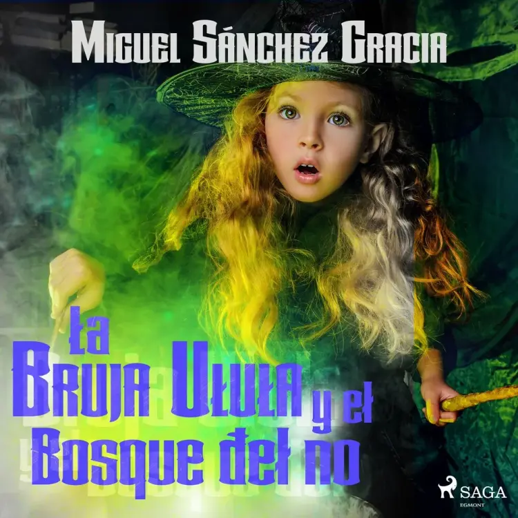 La bruja Ulula y el bosque del no af Miguel Sánchez García