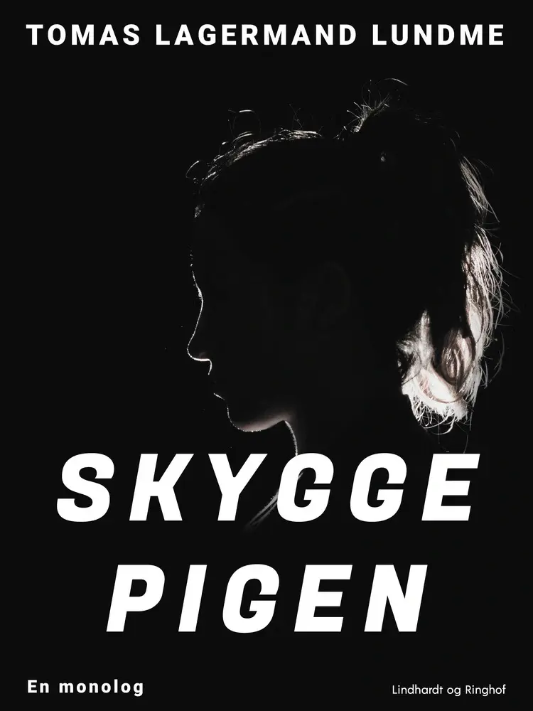 Skyggepigen. En monolog af Tomas Lagermand Lundme