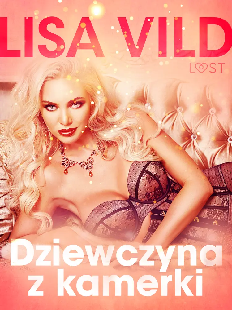Dziewczyna z kamerki - seria erotyczna af Lisa Vild