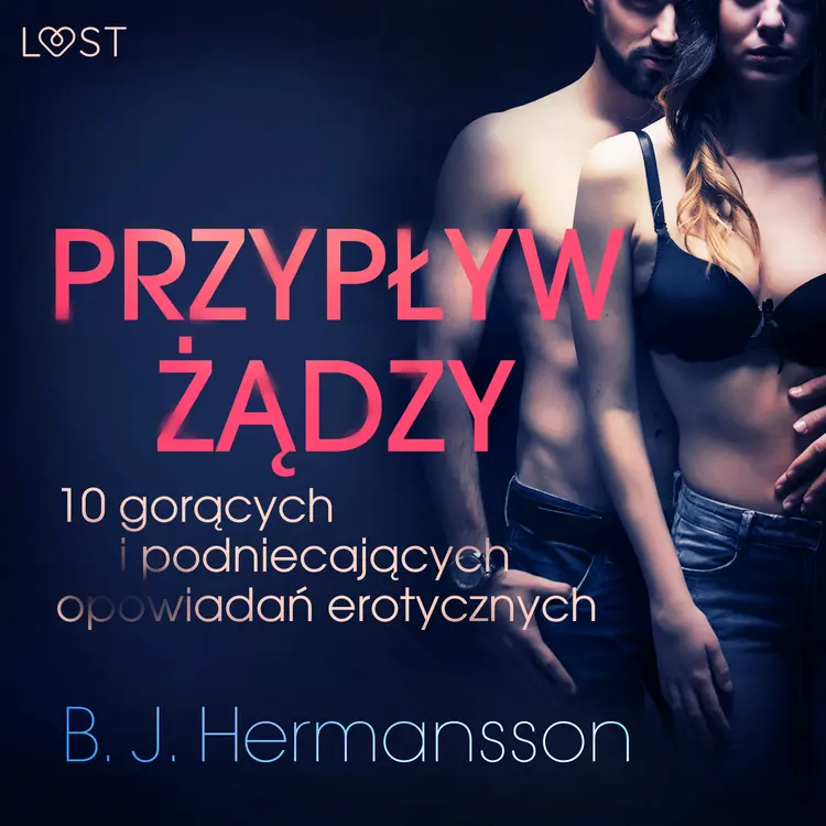 Przypływ żądzy - 10 gorących i podniecających opowiadań erotycznych B. J. Hermanssona af B. J. Hermansson