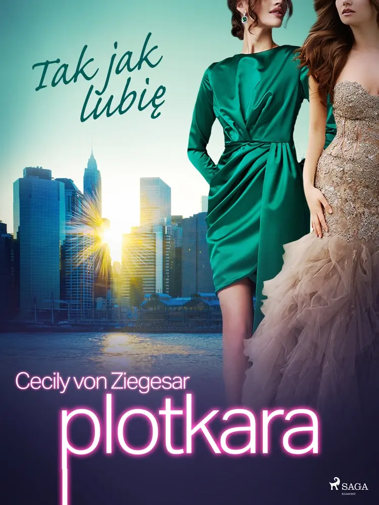 Tak, jak lubię af Cecily von Ziegesar