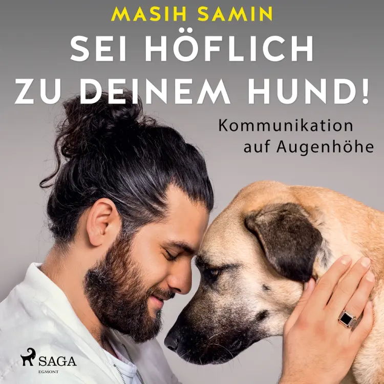Sei höflich zu deinem Hund!: Kommunikation auf Augenhöhe af Masih Samin