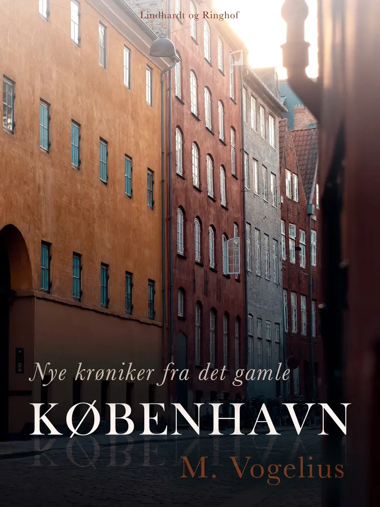 Nye krøniker fra det gamle København af M. Vogelius