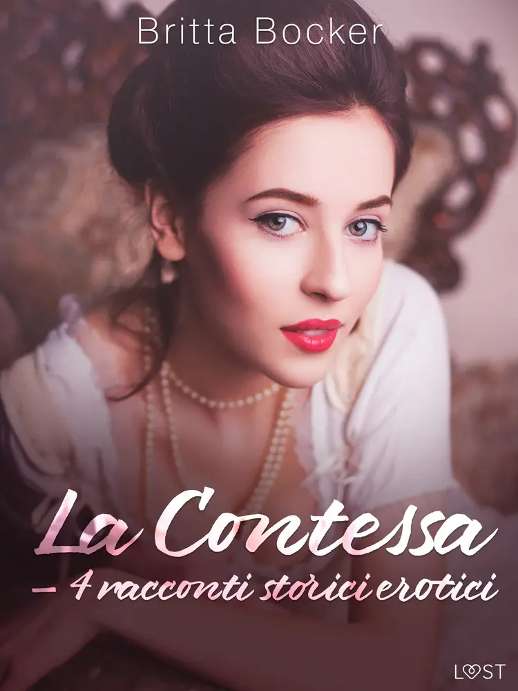 La Contessa - 4 racconti storici erotici af Britta Bocker