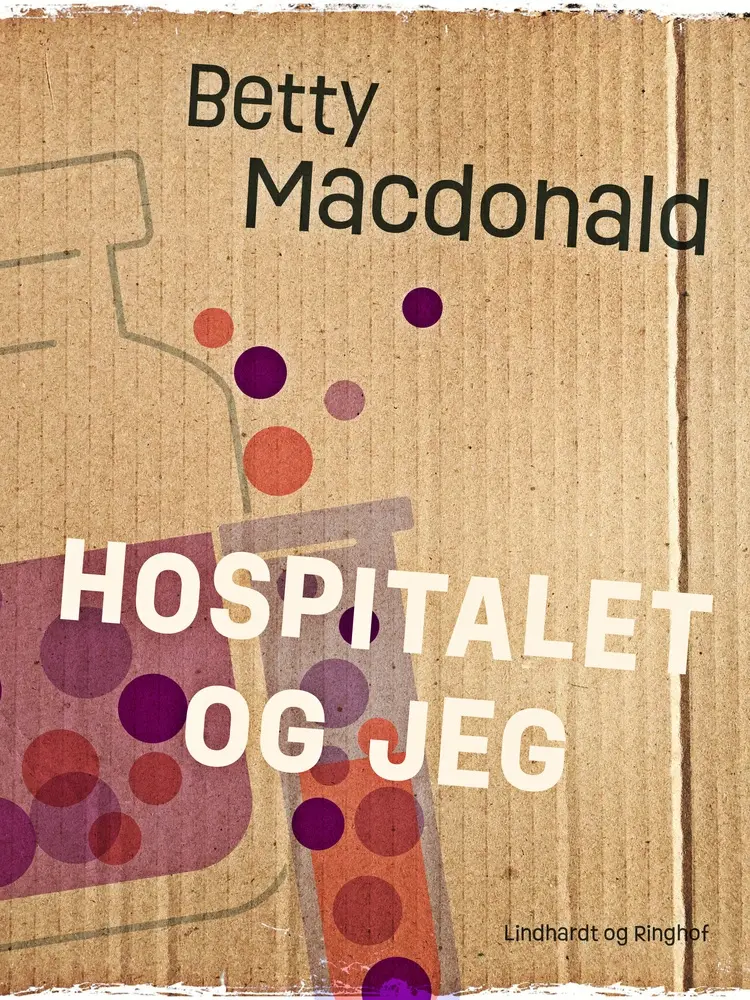 Hospitalet og jeg af Betty Macdonald