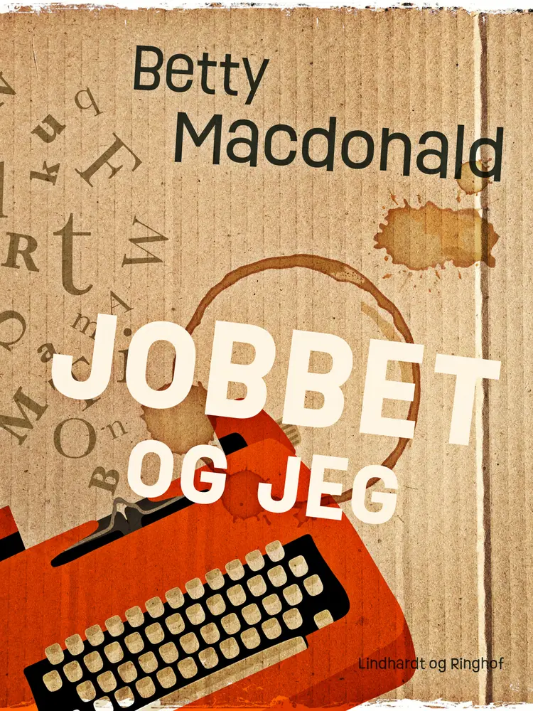 Jobbet og jeg af Betty Macdonald
