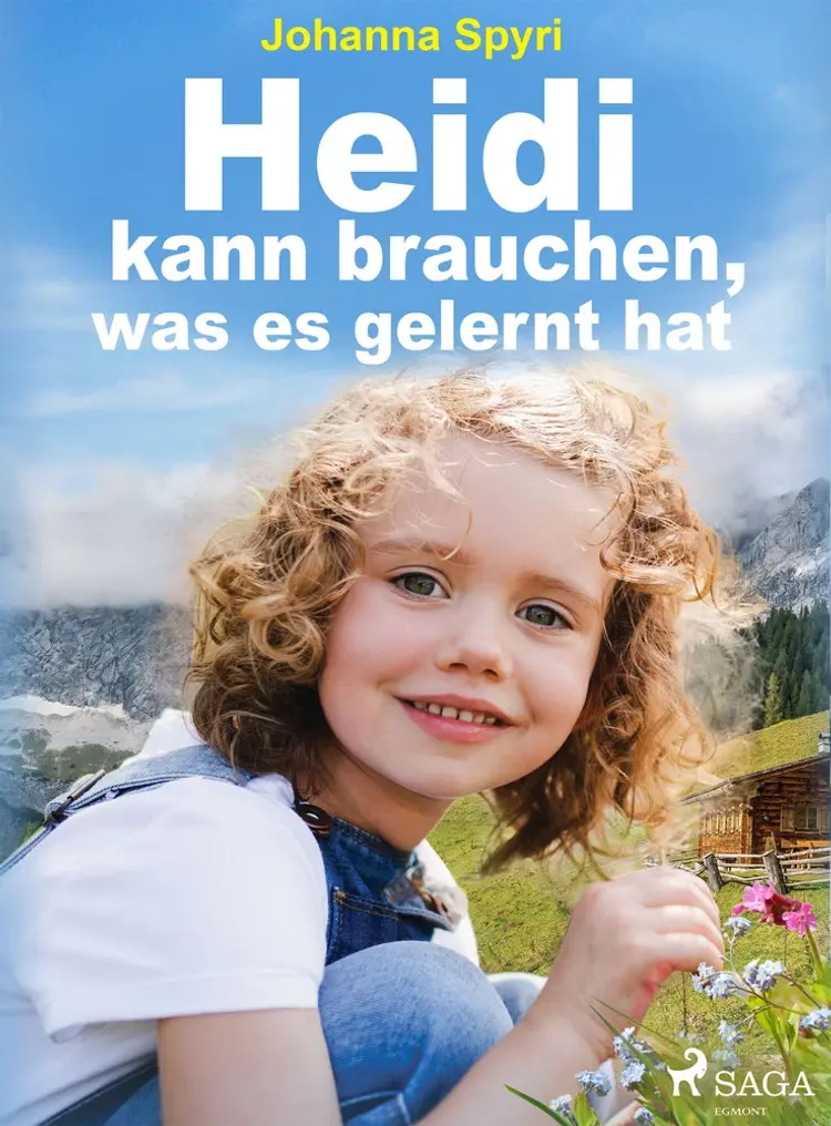 Heidi kann brauchen, was es gelernt hat af Johanna Spyri