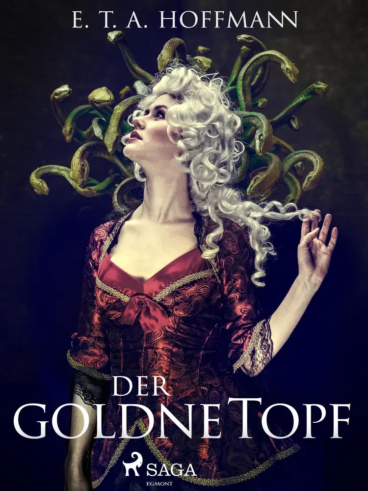 Der goldne Topf. Ein Märchen aus der neuen Zeit af E.T.A. Hoffmann