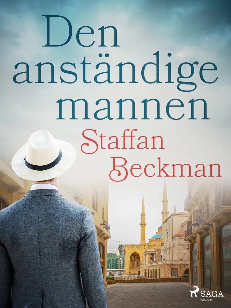 Den anständige mannen af Staffan Beckman